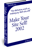 Click here to download a free Make Your Site SELL! 2002 e-book.
